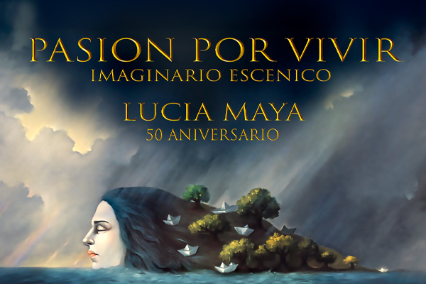 50 aniversario Lucía Maya: Pasión por vivir