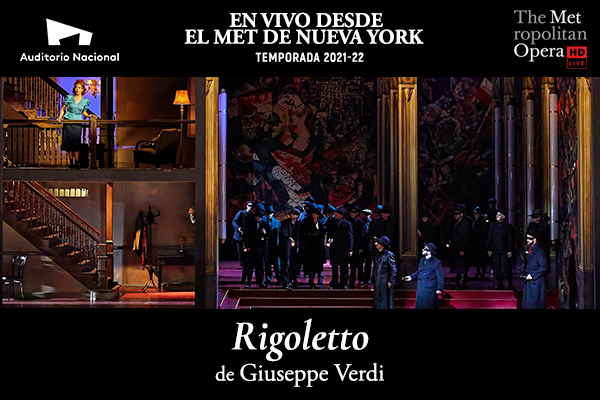 EN VIVO DESDE EL MET DE NUEVA YORK, RIGOLETTO