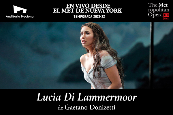 EN VIVO DESDE EL MET DE NUEVA YORK, LUCIA DI LAMMERMOOR