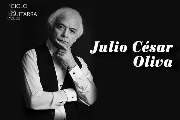 CICLO DE GUITARRA 2022: JULIO CÉSAR OLIVA