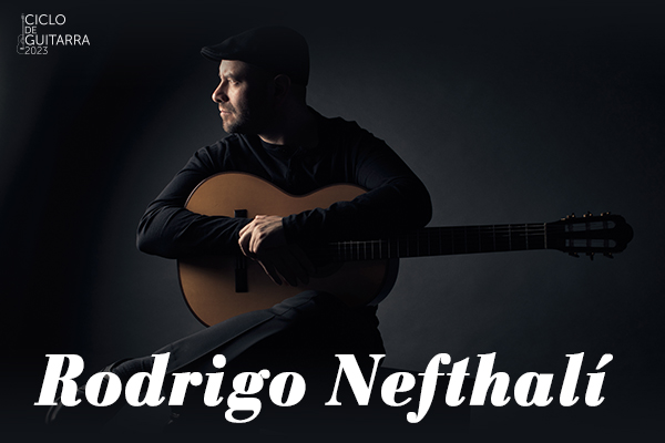 CICLO DE GUITARRA 2023: RODRIGO NEFTHALÍ