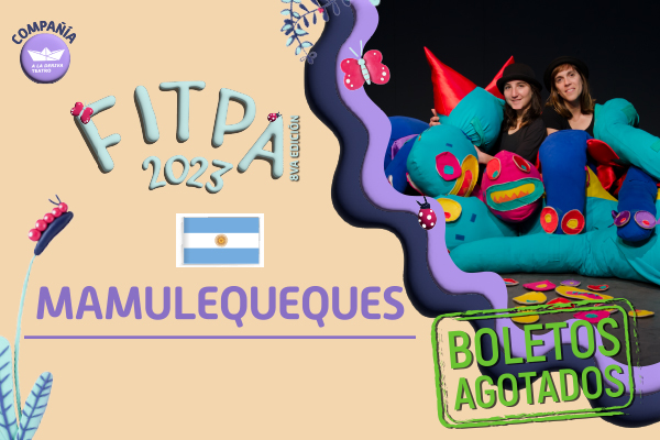 FITPA 2023 presenta: Mamulequeques
