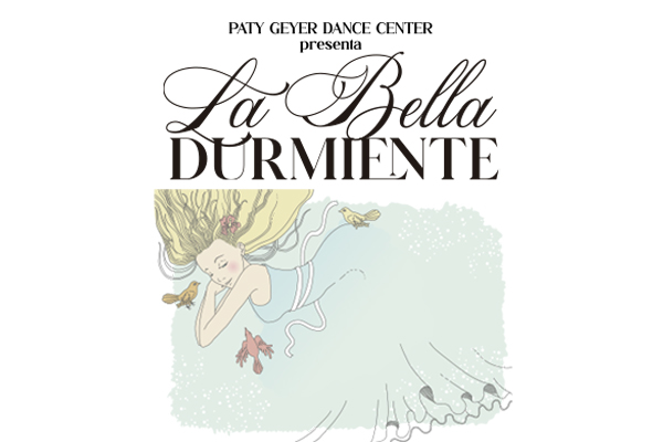 PATY GEYER DANCE CENTER PRESENTA: LA BELLA DURMIENTE