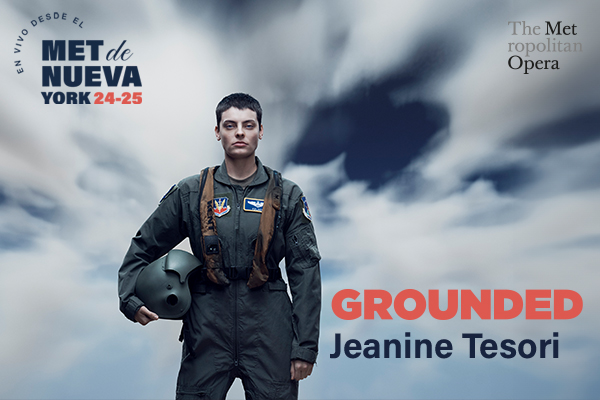 En vivo desde el MET: Grounded de Jeanine Tesori