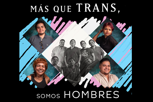 MÁS QUE TRANS, SOMOS HOMBRES