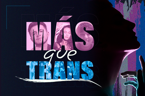 “Más que trans”