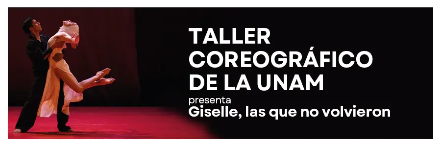 Giselle, las que no volvieron, con el Taller Coreográfico de la UNAM